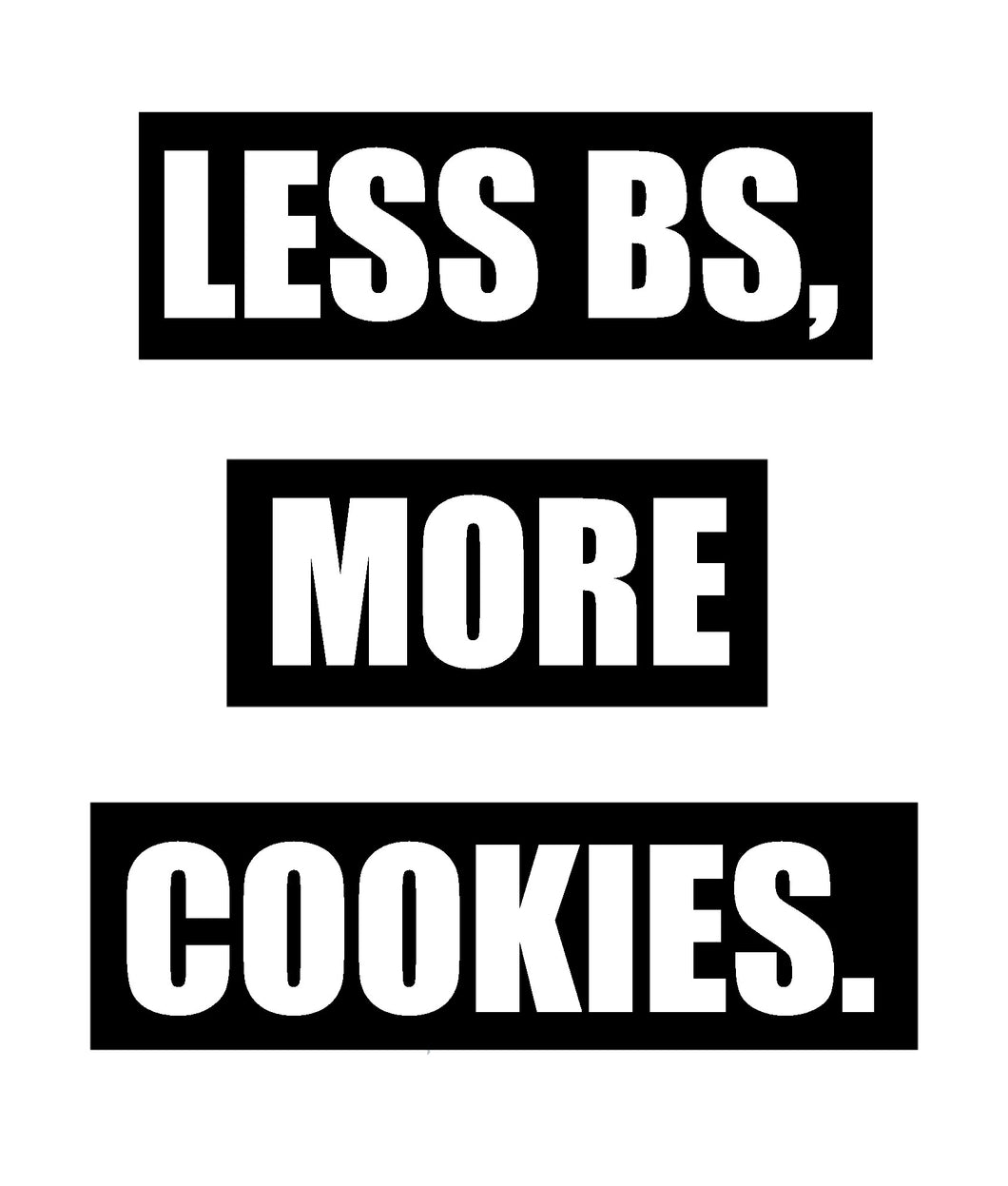 Less BS, More Cookies